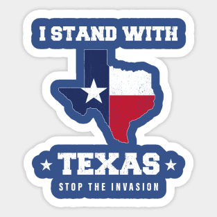 I Stand With Texas Vintage Flag of Texas Stop The Invasion Sticker